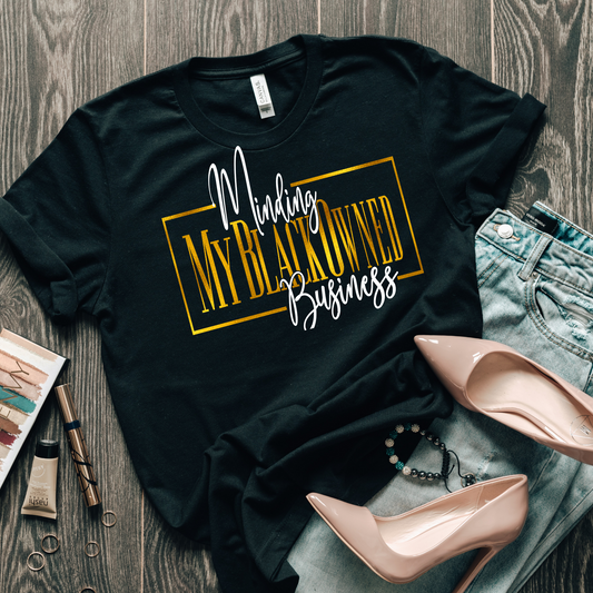 Minding my Black Owned Business T-Shirt